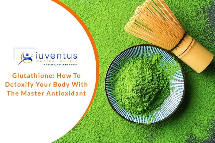 Detoxify Your Body with Glutathione, the Master Antioxidant